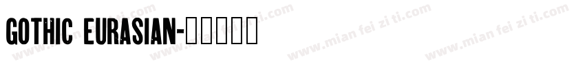 Gothic Eurasian字体转换